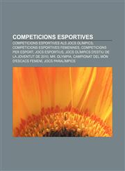 Competicions esportives Competicions esportives als Jocs Olímpics, Competicions esportives femenines, Competicions per esport, Jocs esportius,1232713252,9781232713258