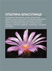 Opština Vlasotince Kruševica, Gornji DeJan, Svođe, Vlasotince, Šišave, Boljare, Crna Bara, Zlatićevo, Donji DeJan, Donja Lomnica, Ravni Del,1234002744,9781234002749