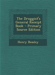 Druggist's General Receipt Book,1289544484,9781289544485