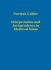 Interpretation and Jurisprudence in Medieval Islam,0754659038,9780754659037