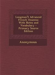 Longman'S Advanced French Unseens With Notes and Vocabulary - Primary Source Edition,129560535X,9781295605354