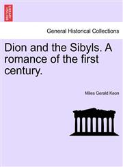 Dion and the Sibyls. A romance of the first century.,124157975X,9781241579753