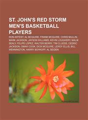 St. John's Red Storm men's basketball players Ron Artest, Al McGuire, Frank McGuire, Chris Mullin, Mark Jackson, Jayson Williams,1155643852,9781155643854