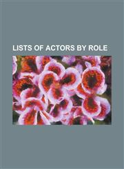 Lists of Actors by Role Bond Girl, Cultural Depictions of Elvis Presley, List of Actors Considered for the James Bond Character, List of Actor,115545930X,9781155459301