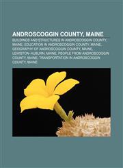 Androscoggin County, Maine Buildings and structures in Androscoggin County, Maine, Education in Androscoggin County, Maine,1156392055,9781156392058