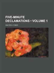 Five-Minute Declamations (Volume 1),1151489980,9781151489982