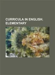 Curricula in English. Elementary,1151391549,9781151391544