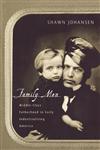 Family Men Middle-Class Fatherhood in Industrializing America,0415917875,9780415917872