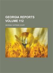 Georgia Reports Volume 112,1234221586,9781234221584