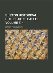 Burton historical collection leaflet Volume т. 1,1236224124,9781236224125