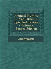 Arundel Hymns And Other Spiritual Praises - Primary Source Edition,1293593168,9781293593165