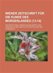 Wiener Zeitschrift für die Kunde des Morgenlandes (13-14),1234458705,9781234458706