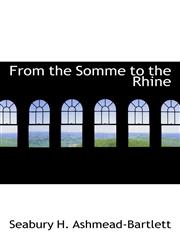 From the Somme to the Rhine,1115539744,9781115539746