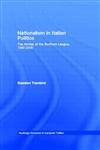 Nationalism in Italian Politics Stories of the Northern Leagues, 1980-2000,0415246989,9780415246989