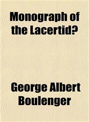 Monograph of the Lacertidæ,1152159240,9781152159242