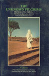 The Unknown Pilgrims The Voice of the Sadhvis : The History, Spirituality and Life of the Jaina Women Ascetics 1st Enlarged Edition,8170305357,9788170305354