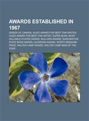 Awards established in 1967 Order of Canada, Hugo Award for Best Fan Writer, Hugo Award for Best Fan Artist,1155543262,9781155543260
