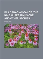 In a Canadian Canoe, the Nine Muses Minus One, and Other Stories,1150450843,9781150450846