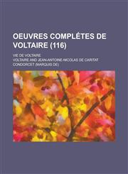Oeuvres Completes de Voltaire; Vie de Voltaire (116 ),1234613689,9781234613686