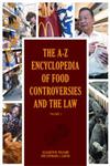 The A-Z Encyclopedia of Food Controversies and the Law 2 Vols.,0313364486,9780313364488