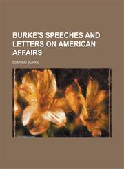 Burke's speeches and letters on American affairs,1151048631,9781151048639