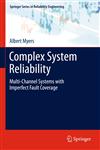 Complex System Reliability Multichannel Systems with Imperfect Fault Coverage 2nd Edition,1849964130,9781849964135