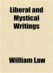 Liberal and Mystical Writings,1154764192,9781154764192