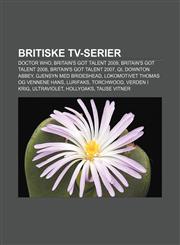 Britiske TV-serier Doctor Who, Britain's Got Talent 2009, Britain's Got Talent 2008, Britain's Got Talent 2007, QI, Downton Abbey,1232773891,9781232773894