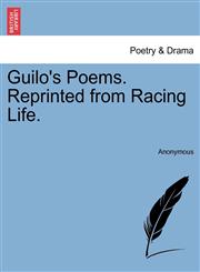 Guilo's Poems. Reprinted from Racing Life.,1241401195,9781241401191