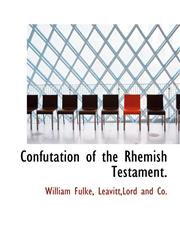 Confutation of the Rhemish Testament.,1140492578,9781140492573