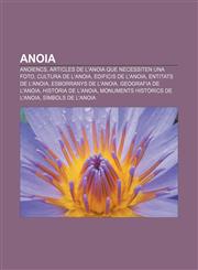 Anoia Anoiencs, Articles de l'Anoia que necessiten una foto, Cultura de l'Anoia, Edificis de l'Anoia, Entitats de l'Anoia,123238318X,9781232383185