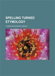 Spelling turned etymology,1130398854,9781130398854
