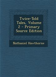 Twice-Told Tales, Volume 2 - Primary Source Edition,1294142550,9781294142553