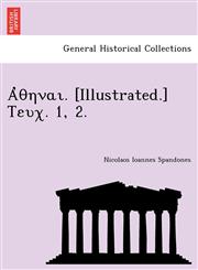 Ἀθηναι. [Illustrated.] Τευχ. 1, 2.,1241740100,9781241740108