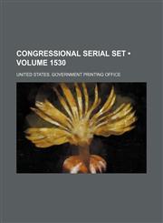 Congressional Serial Set (Volume 1530),1235502007,9781235502002