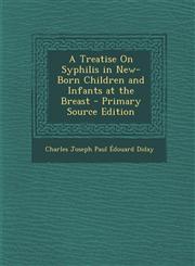 Treatise on Syphilis in New-Born Children and Infants at the Breast,1289569800,9781289569808