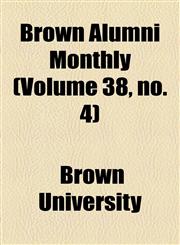 Brown Alumni Monthly (Volume 38, no. 4),1154645371,9781154645378