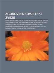 Zgodovina Sovjetske zveze Bitke Sovjetske zveze, Vojne Sovjetske zveze, Druga svetovna vojna, Vietnamska vojna, Korejska vojna, Zimska vojna,1233019236,9781233019236