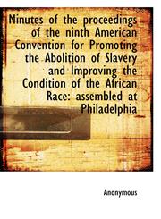 Minutes of the Proceedings of the Ninth American Convention for Promoting the Abolition of Slavery a,1116872862,9781116872866