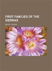 First Fam'lies of the Sierras,1153656248,9781153656245