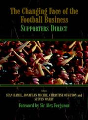 The Changing Face of the Football Business Supporters Direct,0714681636,9780714681634