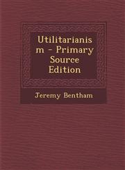 Utilitarianism - Primary Source Edition,1294811894,9781294811893