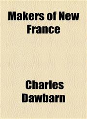 Makers of New France,1154957004,9781154957006
