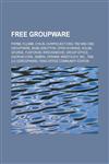 Free groupware PhpBB, FluxBB, Cyn.in, Ourproject.org, Tiki Wiki CMS Groupware, BigBlueButton, Open-Xchange, Kolab, GForge, FUDforum, Wreckamovie, Group-Office, Agorum core, Zimbra, OpenKM, MindTouch, Inc., Tine 2.0, EGroupWare,115647728X,9781156477281