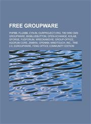 Free groupware PhpBB, FluxBB, Cyn.in, Ourproject.org, Tiki Wiki CMS Groupware, BigBlueButton, Open-Xchange, Kolab, GForge, FUDforum, Wreckamovie, Group-Office, Agorum core, Zimbra, OpenKM, MindTouch, Inc., Tine 2.0, EGroupWare,115647728X,9781156477281