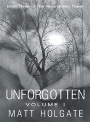 Unforgotten, Volume I Book Three of the Resurrection Tower,1475973500,9781475973501