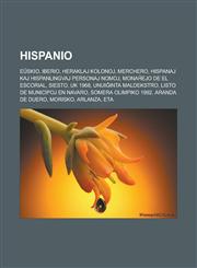 Hispanio Eŭskio, Iberio, Heraklaj Kolonoj, Merchero, Hispanaj kaj hispanlingvaj personaj nomoj, Monaĥejo de El Escorial, Siesto, UK 1968, Unuiĝinta Maldekstro, Listo de municipoj en Navaro, Somera Olimpiko 1992, Aranda de Duero, Morisko, Arlanza,1232961582,9781232961581