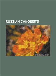 Russian Canoeists Aleksandr Kostoglod,1156702046,9781156702048