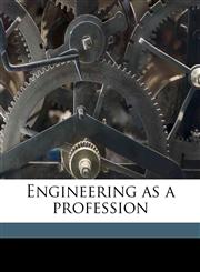 Engineering as a profession,1178423395,9781178423396