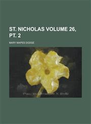 St. Nicholas (Volume 22 Part 1),1153166143,9781153166140